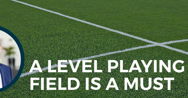 A level playing field is a must